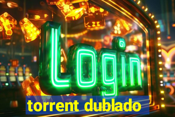 torrent dublado